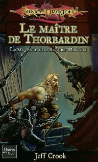 La séquence de l'âge des mortels. Vol. 3. Le maître de Thorbardin