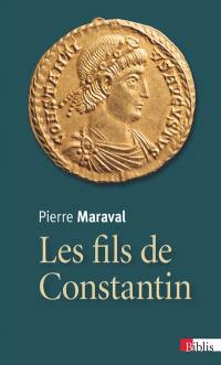 Les fils de Constantin : Constantin II (337-340), Constance II (337-361), Contant (337-350)