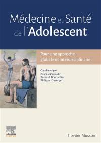 Médecine et santé de l'adolescent : pour une approche globale et interdisciplinaire