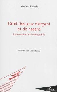 Droit des jeux d'argent et de hasard : les mutations de l'ordre public