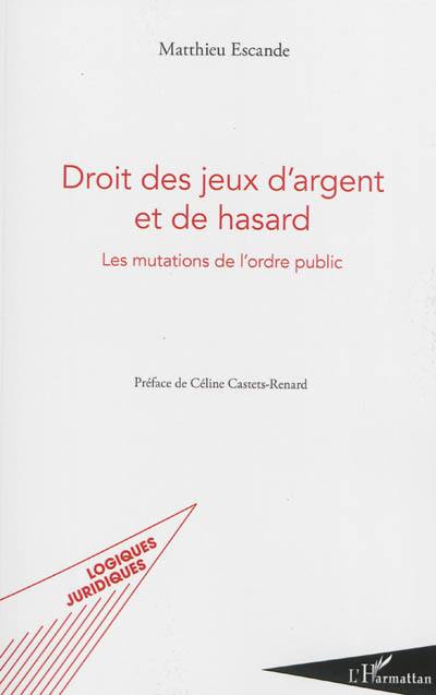 Droit des jeux d'argent et de hasard : les mutations de l'ordre public