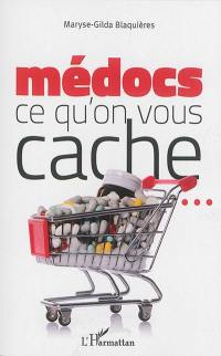 Médocs : ce qu'on vous cache...