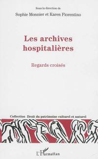 Les archives hospitalières : regards croisés