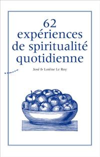 62 expériences de spiritualité quotidienne