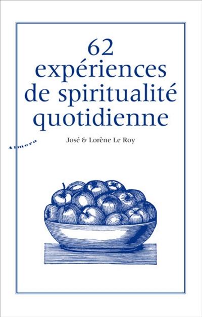 62 expériences de spiritualité quotidienne