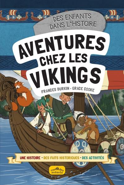 Des enfants dans l'histoire. Aventures chez les Vikings