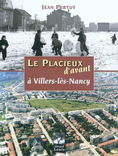 Le Placieux d'avant à Villers-lès-Nancy