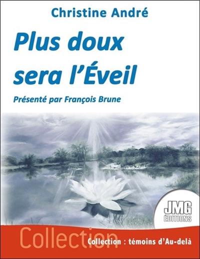 Plus doux sera l'éveil