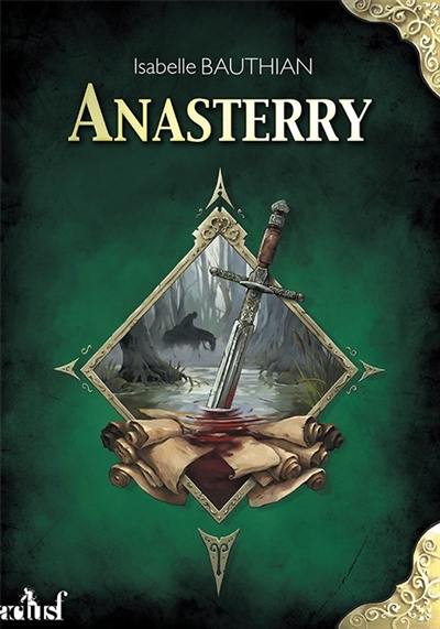 Les rhéteurs. Vol. 1. Anasterry : an 17 du règne de Kolban le Roux