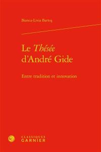 Le Thésée d’André Gide : entre tradition et innovation