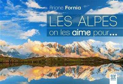 Les Alpes, on les aime pour…