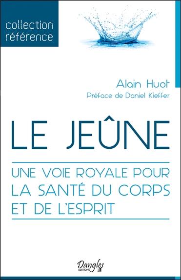 Le jeûne : une voie royale pour la santé du corps et de l'esprit