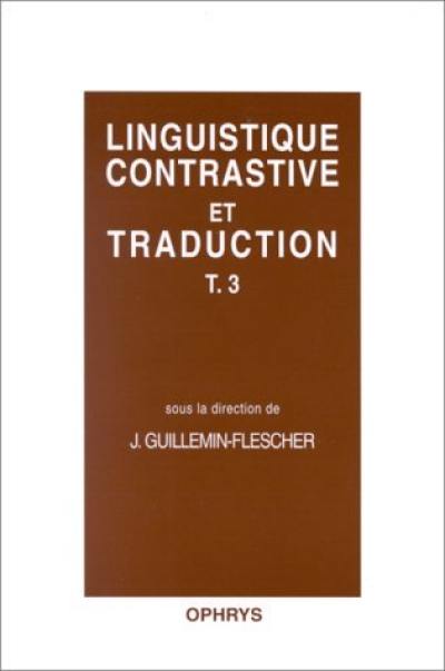 Linguistique contrastive et traduction. Vol. 3