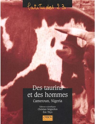 Des taurins et des hommes : Cameroun, Nigeria