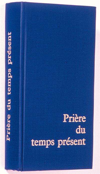 Prière du temps présent : livre des heures