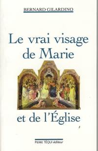 Le vrai visage de Marie et de l'Eglise