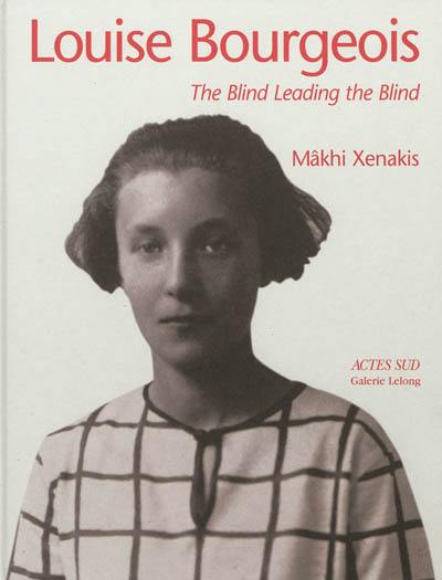 Louise Bourgeois : the blind leading the blind