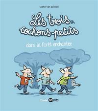 Les trois cochons petits. Vol. 1. Dans la forêt enchantée