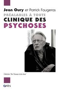 Préalables à toute clinique des psychoses