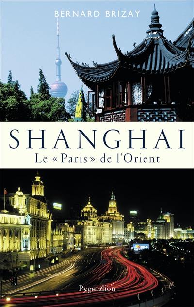 Shanghai : le Paris de l'Orient