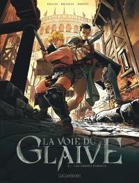 La voie du glaive. Vol. 1. Les frères furieux