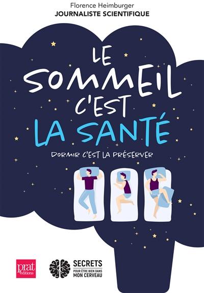 Le sommeil c'est la santé : dormir c'est la préserver