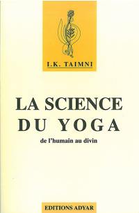 La science du yoga : de l'humain au divin