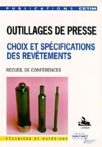 Outillages de presse : choix et spécifications des revêtements : textes des exposés présentés lors de la journée