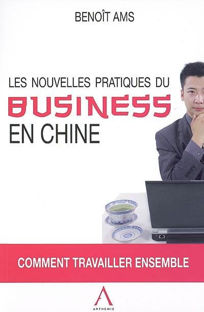 Les nouvelles pratiques du business en Chine