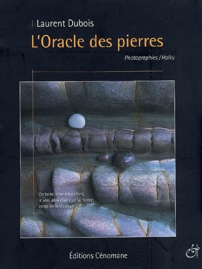 L'oracle des pierres : photographies-haïkus