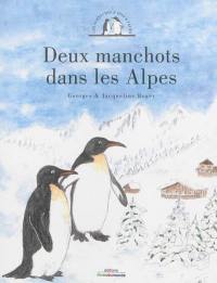 Les aventures d'Ipso & Facto. Deux manchots dans les Alpes