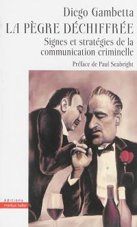 La pègre déchiffrée : signes et stratégies de la communication criminelle