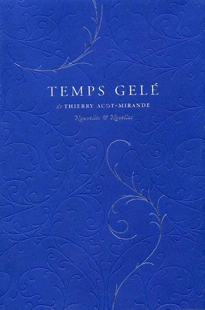 Temps gelé : nouvelles & novellas