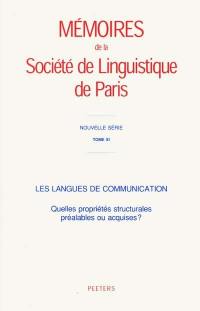 Les langues de communication : quelles propriétés structurales préalables ou acquises ?