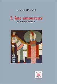 L'âne amoureux : et autres nouvelles