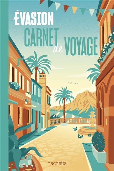 Evasion : carnet de voyage