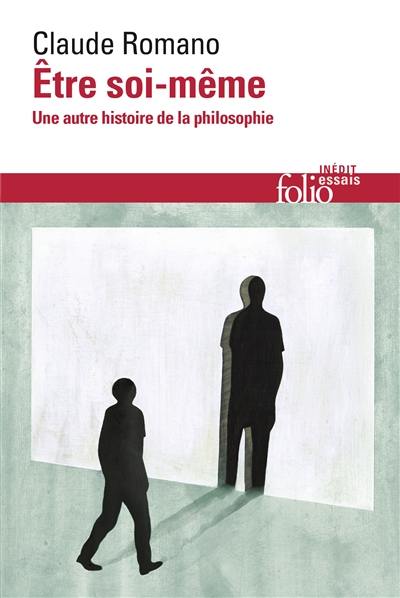 Etre soi-même : une autre histoire de la philosophie