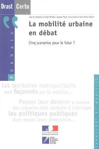 La mobilité urbaine en débat : cinq scénarios pour le futur ?