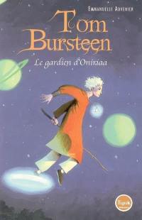 Tom Bursteen. Vol. 1. Le gardien d'Oniriaa