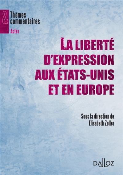 La liberté d'expression aux Etats-Unis et en Europe