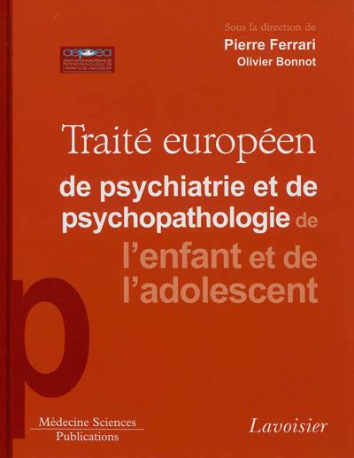 Traité européen de psychiatrie et de psychopathologie de l'enfant et de l'adolescent