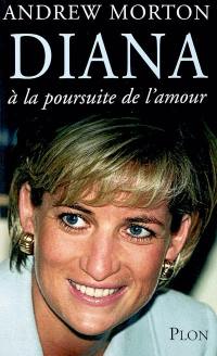 Diana : à la poursuite de l'amour