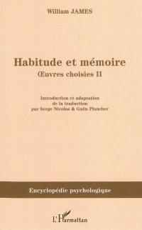 Oeuvres choisies. Vol. 2. Habitude et mémoire