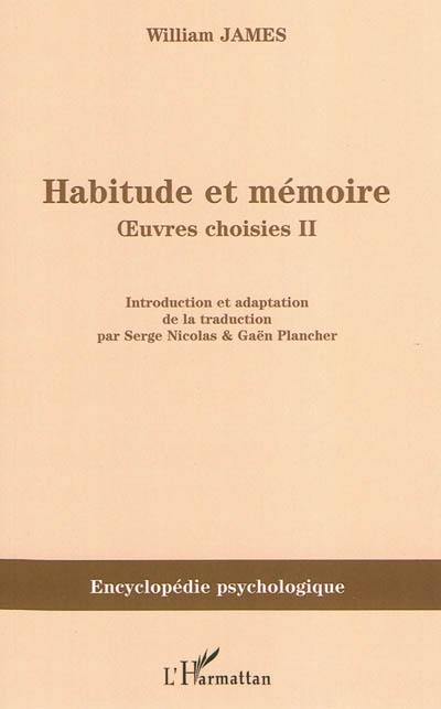 Oeuvres choisies. Vol. 2. Habitude et mémoire