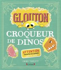 Glouton. Croqueur de dinos