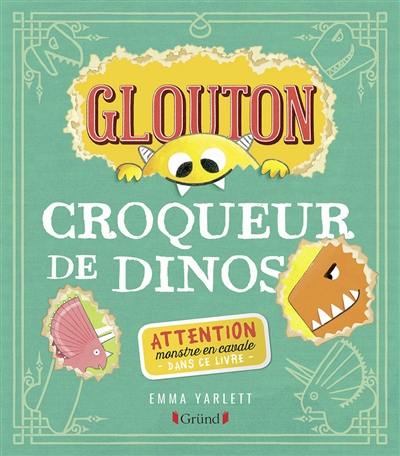 Glouton. Croqueur de dinos