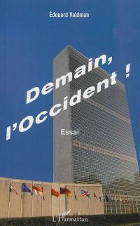 Demain, l'Occident ! : essai