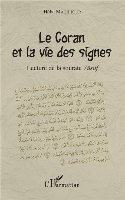 Le Coran et la vie des signes : lecture de la sourate Yusuf