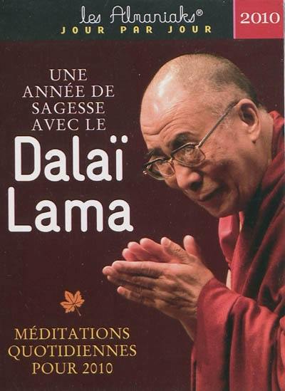 Une année de sagesse avec le dalaï-lama 2010 : méditations quotidiennes pour 2010