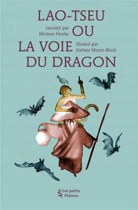 Lao-Tseu ou La voie du dragon